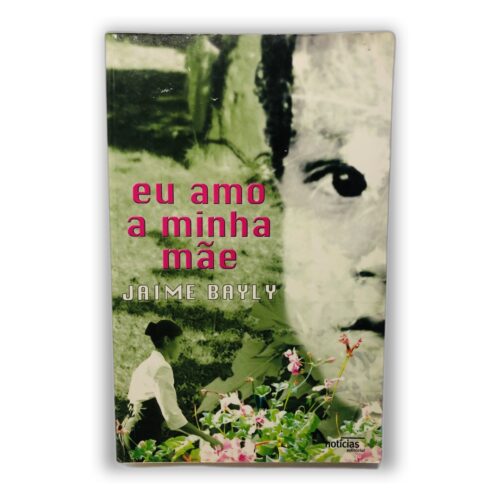 Eu amo a minha mãe - Jaime Bayly