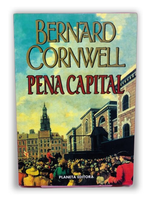 Pena Capital - Bernard Cornwell
