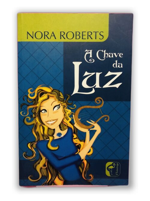A Chave da Luz - Nora Roberts