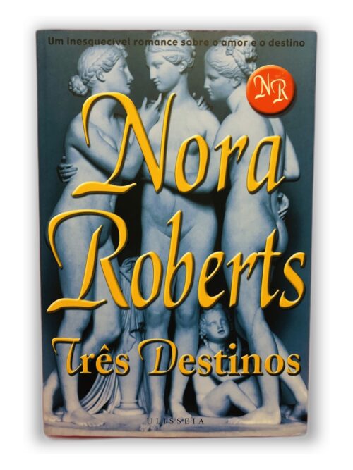 Três Destinos - Nora Roberts