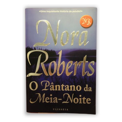 O Pântano da Meia-Noite - Nora Roberts