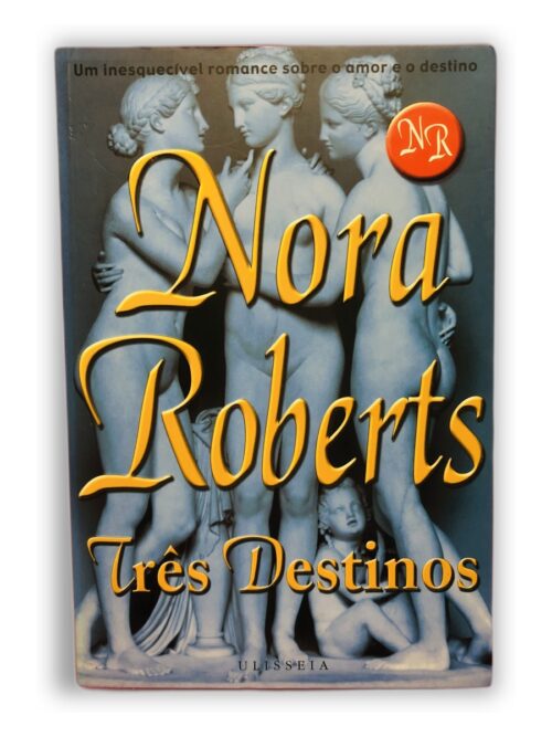Três Destinos - Nora Roberts