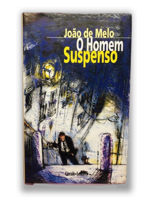O Homem Suspenso - João de Melo