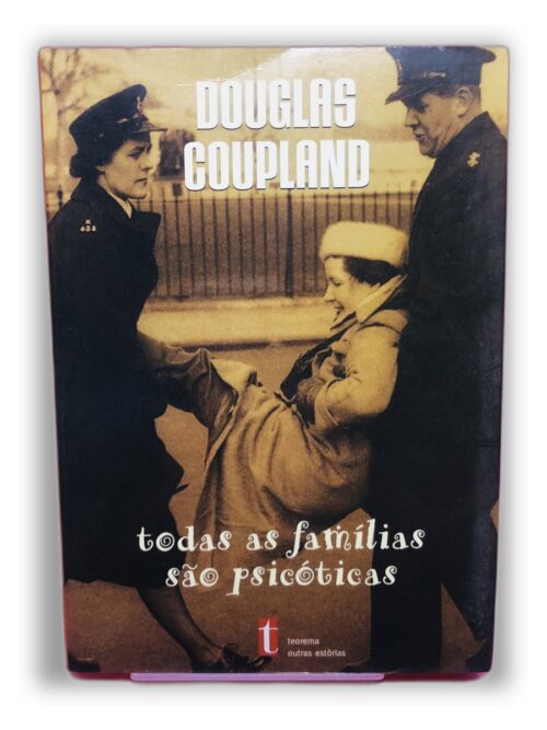 Todas as Famílias São Psicóticas - Douglas Coupland