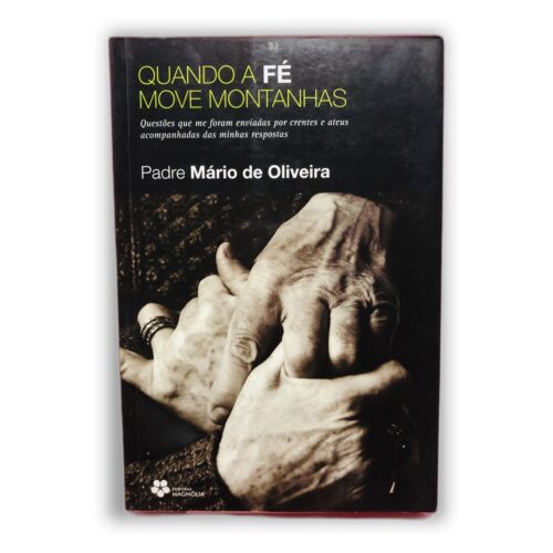 Quando a Fé Move Montanhas - Padre Mário de Oliveira