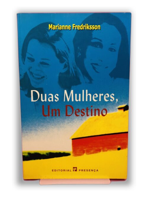Duas Mulheres, Um Destino - Marianne Fredriksson