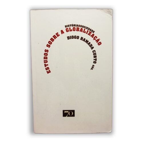 Estudos sobre a Globalização - Diogo Ramada Curto