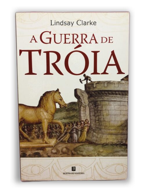 A Guerra de Tróia - Lindsay Clarke