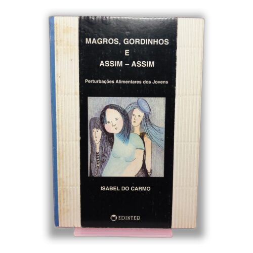 Magros, Gordinhos e Assim - Isabel do Carmo