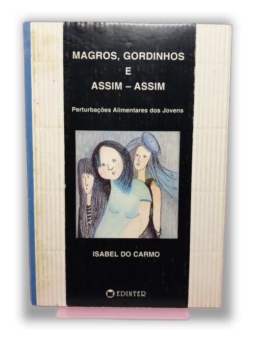 Magros, Gordinhos e Assim - Isabel do Carmo