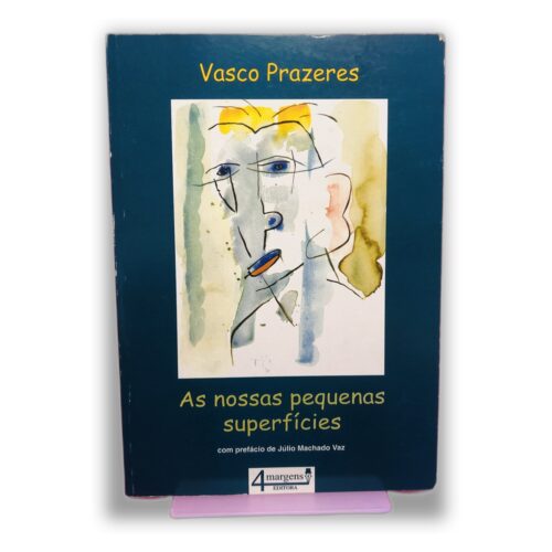 As nossas pequenas superfícies - Vasco Prazeres