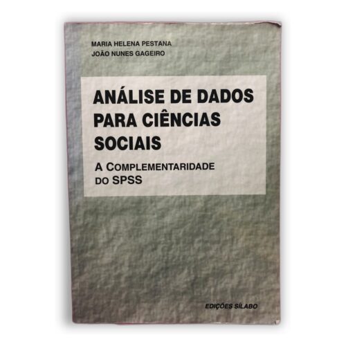 Análise de Dados para Ciências Sociais - Maria Helena Pestana, João Nunes Gageiro