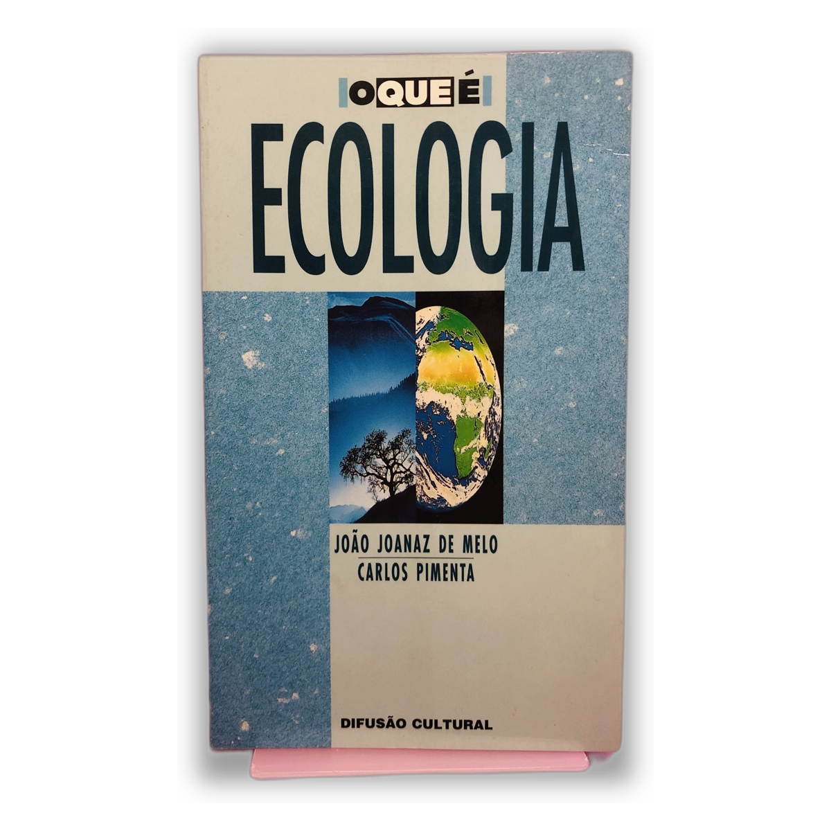 O Que É Ecologia - João Joanaz de Melo, Carlos Pimenta