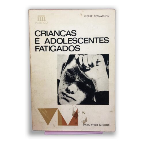 Crianças e Adolescentes Fatigados - Pierre Bernachon
