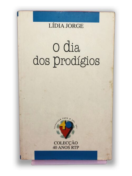 O dia dos prodígios - Lídia Jorge