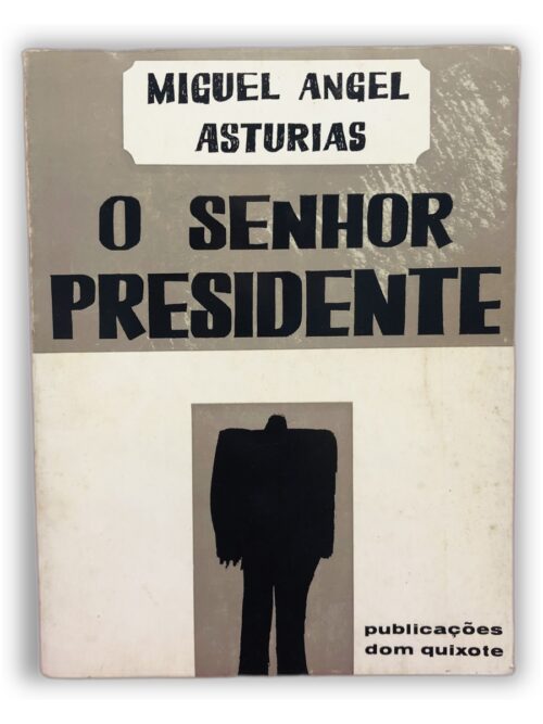 O Senhor Presidente - Miguel Angel Asturias