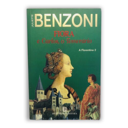 FIORA e Carlos, o Temerário - Juliette Benzoni