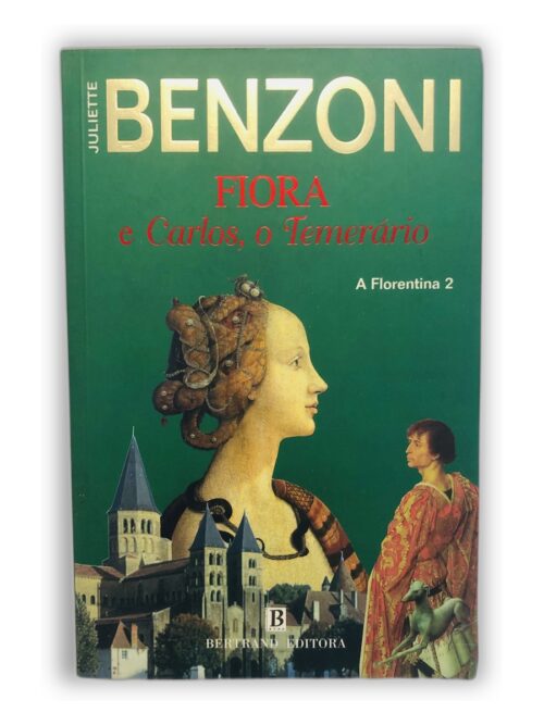 FIORA e Carlos, o Temerário - Juliette Benzoni