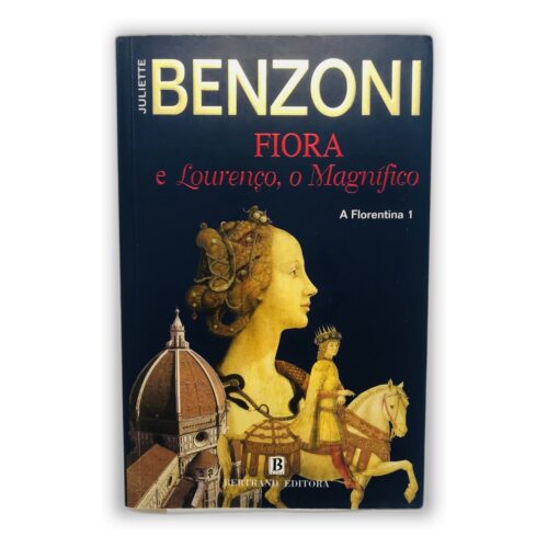 Fiora e Lourenço, o Magnífico - Juliette Benzoni
