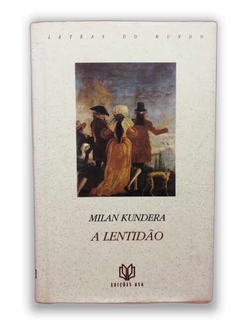 A Lentidão - Milan Kundera