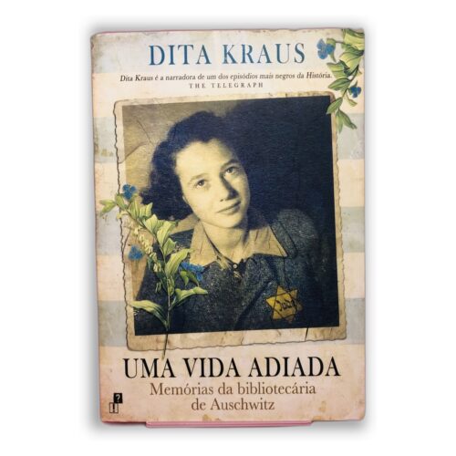 Uma Vida Adiada - Dita Kraus