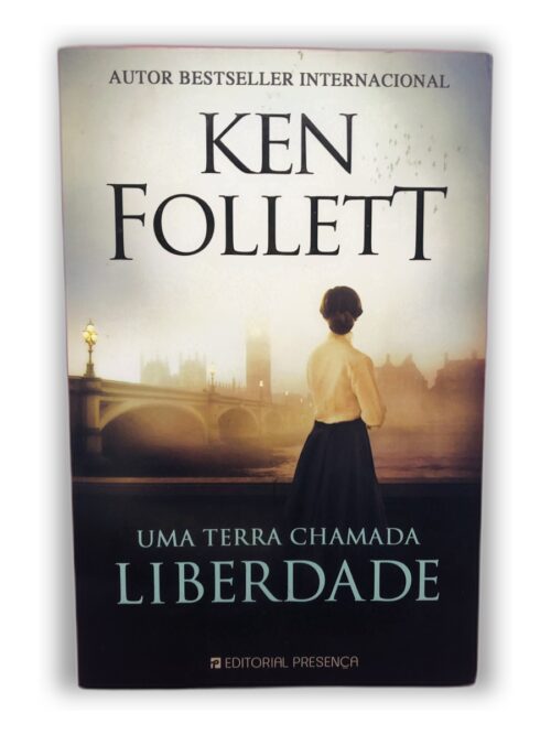 Uma Terra Chamada Liberdade - Ken Follett
