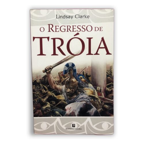 O Regresso de Tróia - Lindsay Clarke