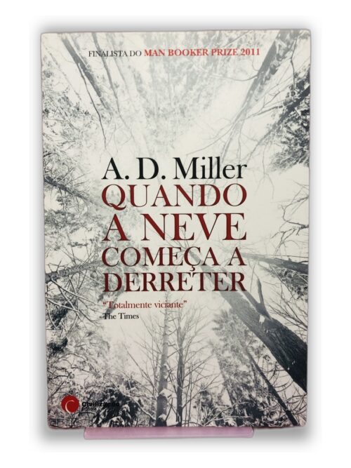 Quando a Neve Começa a Derreter - A. D. Miller