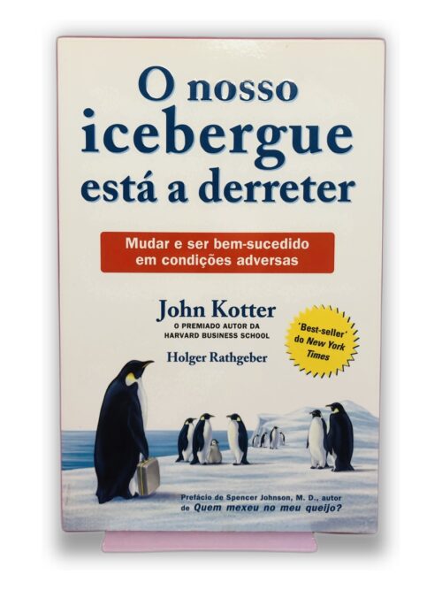 O nosso icebergue está a derreter - John Kotter, Holger Rathgeber