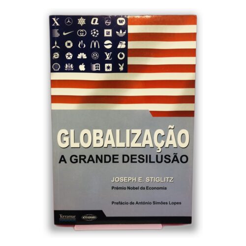 Globalização: A Grande Desilusão - Joseph E. Stiglitz