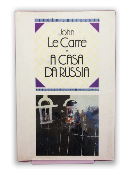 A Casa da Rússia - John Le Carré
