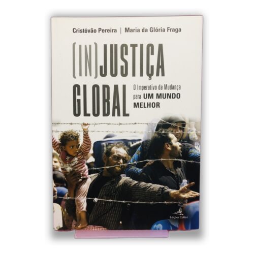 (In)justiça Global - Cristóvão Pereira | Maria da Glória Fraga