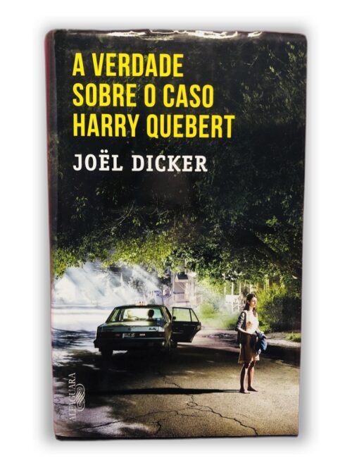 A Verdade Sobre o Caso Harry Quebert - Joël Dicker