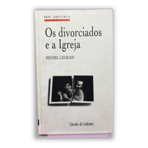 Os divorciados e a Igreja - Michel Legrain
