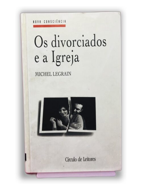 Os divorciados e a Igreja - Michel Legrain