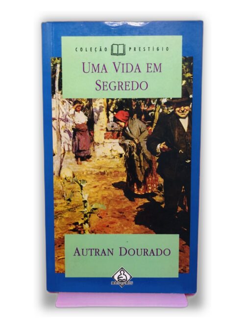 Uma Vida em Segredo - Autran Dourado