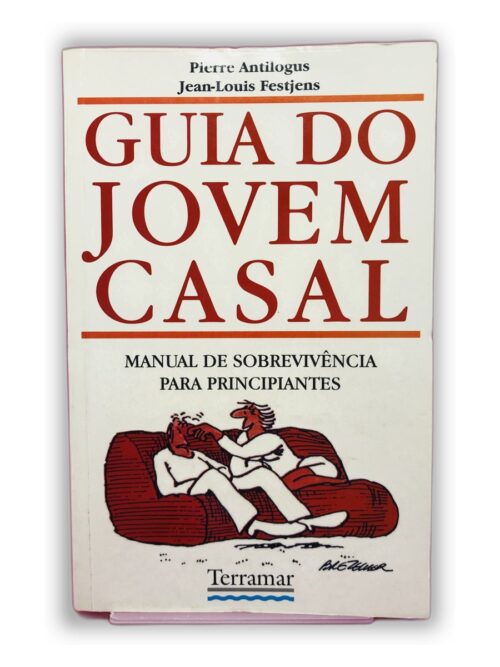 Guia do Jovem Casal - Pierre Antilogus, Jean-Louis Festjens