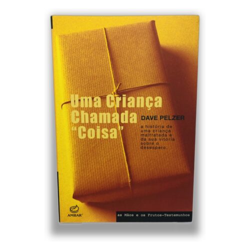 Uma Criança Chamada 'Coisa' - Dave Pelzer