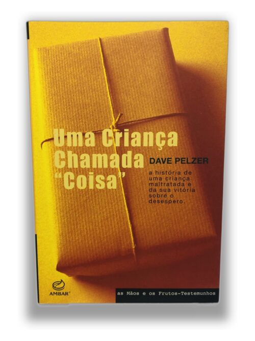 Uma Criança Chamada 'Coisa' - Dave Pelzer