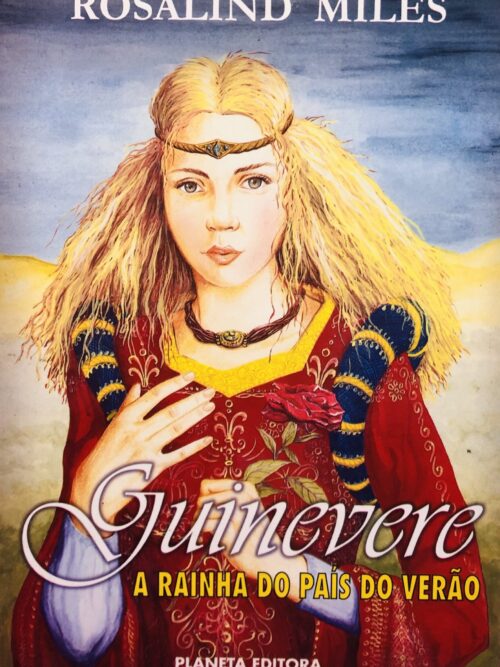 Guinevere: A Rainha do País do Verão - Rosalind Miles