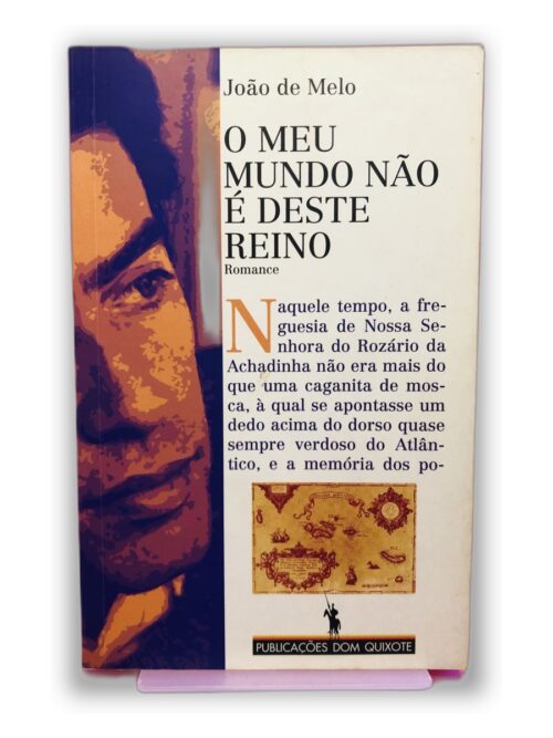 O Meu Mundo Não É Deste Reino - João de Melo