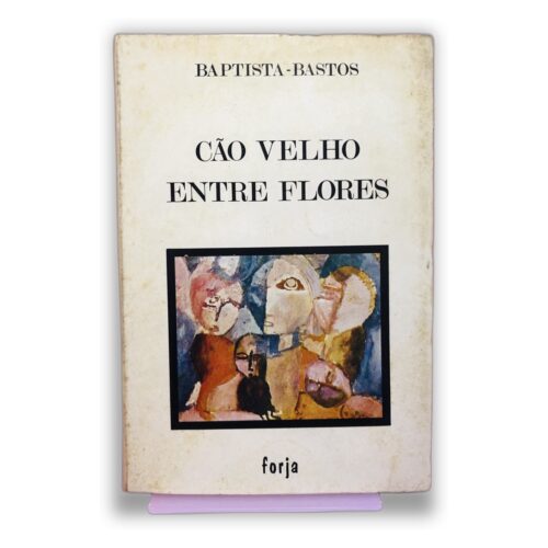 Cão Velho Entre Flores - Baptista-Bastos