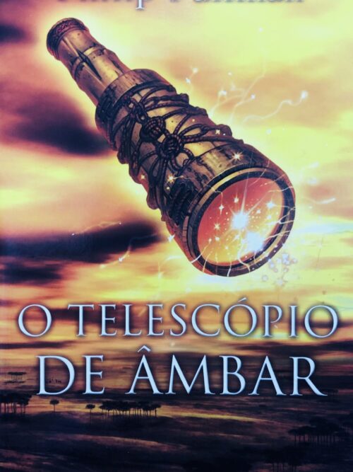 O Telescópio de Âmbar - Philip Pullman