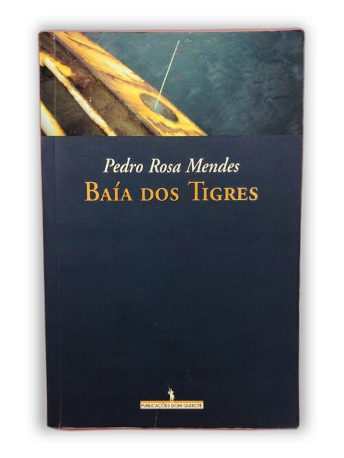 Baía dos Tigres - Pedro Rosa Mendes