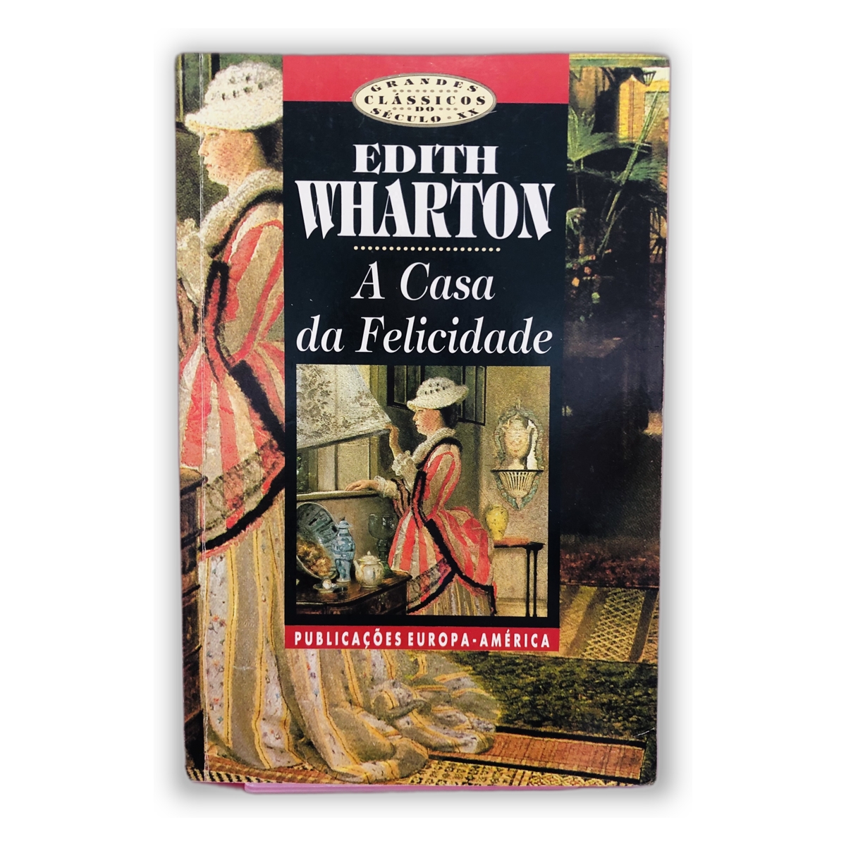 A Casa da Felicidade - Edith Wharton
