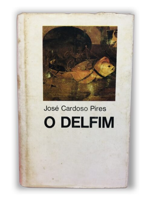 O Delfim - José Cardoso Pires