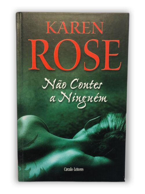 Não Contes a Ninguém - Karen Rose