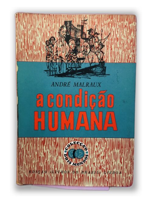 A Condição Humana - André Malraux