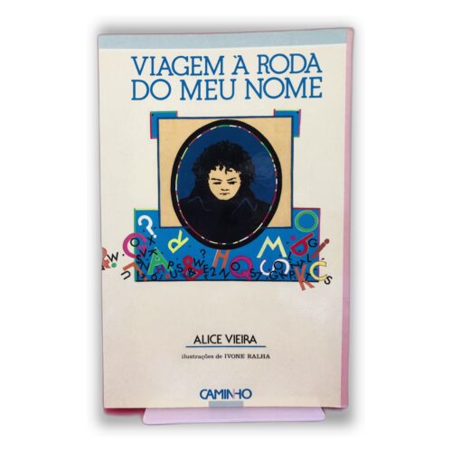 Viagem à Roda do Meu Nome - Alice Vieira