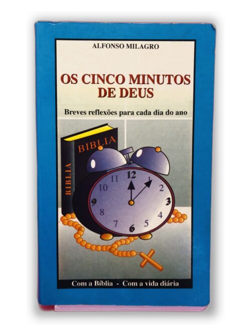 Os Cinco Minutos de Deus - Alfonso Milagro